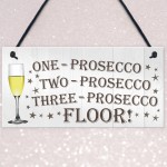 Prosecco Floor Novelty Hanging Plaque Sign Gift