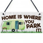 Home Is Where You Park It Hanging Plaque Sign