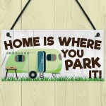 Home Is Where You Park It Hanging Plaque Sign