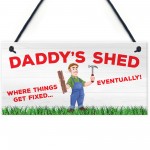 Daddy's Shed Fixed Eventually Fathers Day Hanging Plaque