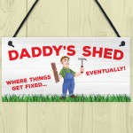 Daddy's Shed Fixed Eventually Fathers Day Hanging Plaque