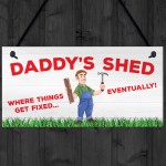 Daddy's Shed Fixed Eventually Fathers Day Hanging Plaque