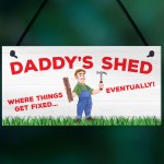 Daddy's Shed Fixed Eventually Fathers Day Hanging Plaque