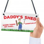 Daddy's Shed Fixed Eventually Fathers Day Hanging Plaque