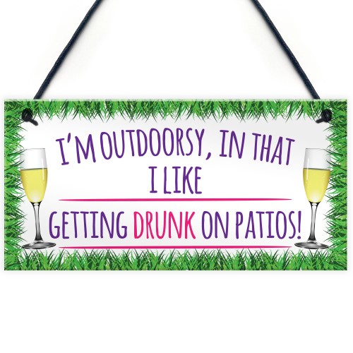 I'm Outdoorsy Drunk On Patios Alcohol Novelty Hanging Plaque