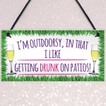 I'm Outdoorsy Drunk On Patios Alcohol Novelty Hanging Plaque