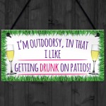 I'm Outdoorsy Drunk On Patios Alcohol Novelty Hanging Plaque