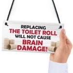 Replacing The Toilet Roll Bathroom Funny Present Hanging Plaque 