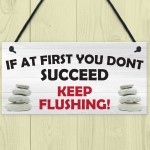 Don't Succeed Keep Flushing Funny Toilet Bathroom Hanging Plaque