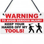 Warning Hands Off Tools Avoid Injury Funny Garage Hanging Plaque