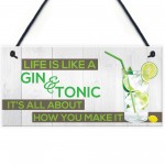 Life's Like Gin & Tonic Funny Alcohol Motivation Hanging Plaque