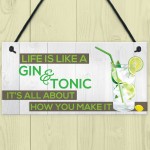 Life's Like Gin & Tonic Funny Alcohol Motivation Hanging Plaque