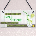 Life's Like Gin & Tonic Funny Alcohol Motivation Hanging Plaque