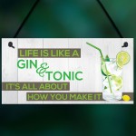 Life's Like Gin & Tonic Funny Alcohol Motivation Hanging Plaque