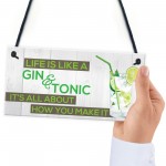 Life's Like Gin & Tonic Funny Alcohol Motivation Hanging Plaque