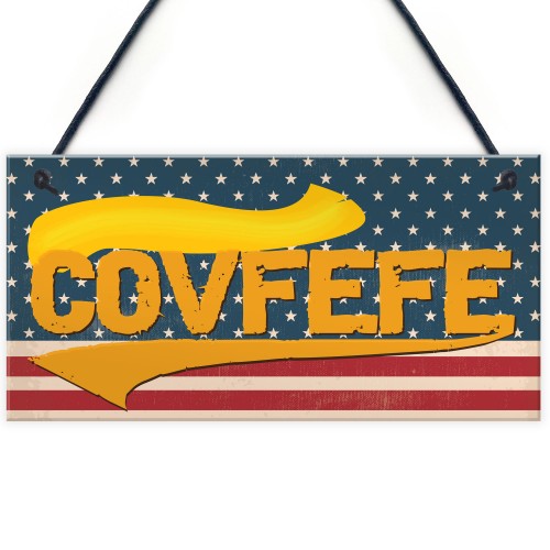 Covfefe Funny Donald Trump USA President Gift Hanging Plaque