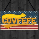 Covfefe Funny Donald Trump USA President Gift Hanging Plaque