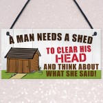 Man Needs A Shed Man Cave Garage Home Bar Pub Hanging Plaque 