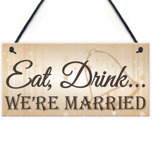 Shabby & Chic Wedding Sign Eat Drink Married Bride Groom Plaque