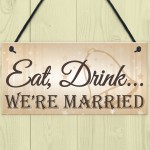 Shabby & Chic Wedding Sign Eat Drink Married Bride Groom Plaque