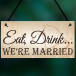 Shabby & Chic Wedding Sign Eat Drink Married Bride Groom Plaque