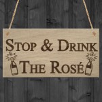 Stop Drink Rose Funny Wine Alcohol Friendship Bar Hanging Plaque