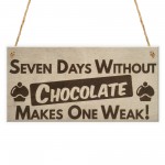 Chocolate Weak Funny Friendship Best Friend Gift Hanging Plaque