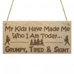 Grumpy Tired Skint Funny Parenting Children Gift Hanging Plaque