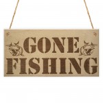 Gone Fishing Dad Fisherman Grandad Friends Gift Hanging Plaque