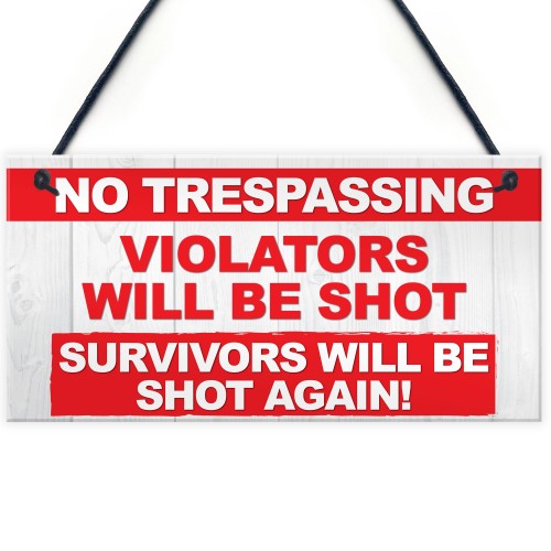 NO TRESPASSING Violators Shot, Survivors Shot Hanging Plaque