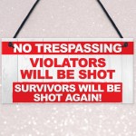 NO TRESPASSING Violators Shot, Survivors Shot Hanging Plaque