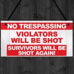 NO TRESPASSING Violators Shot, Survivors Shot Hanging Plaque