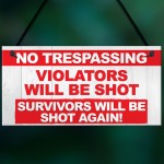 NO TRESPASSING Violators Shot, Survivors Shot Hanging Plaque