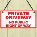 PRIVATE DRIVEWAY NO PUBLIC RIGHT OF WAY Outdoor Hanging Plaque