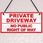 PRIVATE DRIVEWAY NO PUBLIC RIGHT OF WAY Outdoor Hanging Plaque