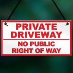 PRIVATE DRIVEWAY NO PUBLIC RIGHT OF WAY Outdoor Hanging Plaque