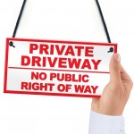 PRIVATE DRIVEWAY NO PUBLIC RIGHT OF WAY Outdoor Hanging Plaque