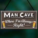 Man Cave Always Right Funny Home Bar Husband Gift Hanging Plaque