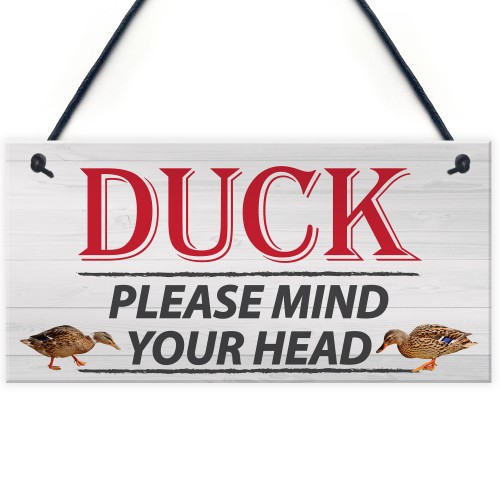 DUCK! Please Mind Your Head Friendship Home Gift Hanging Plaque 