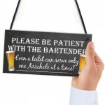 Patient Bartender Funny Pub Landlord Alcohol Gift Hanging Plaque