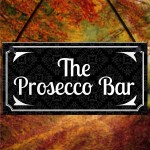 The Prosecco Bar Vintage Wall Plaque Sign Home Bar Gift Man Cave