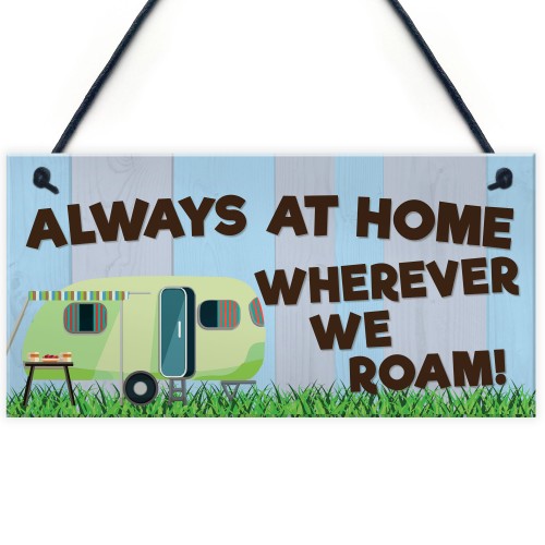 Funny Always At Home Caravan Hanging Plaque Holiday Sign Gift