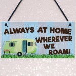 Funny Always At Home Caravan Hanging Plaque Holiday Sign Gift