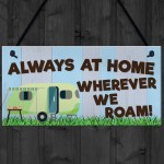 Funny Always At Home Caravan Hanging Plaque Holiday Sign Gift