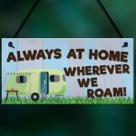 Funny Always At Home Caravan Hanging Plaque Holiday Sign Gift