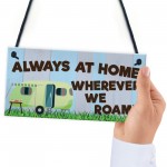 Funny Always At Home Caravan Hanging Plaque Holiday Sign Gift