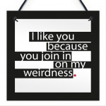 Novelty Friendship I Like You Because Hanging Plaque Bestfriend