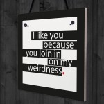 Novelty Friendship I Like You Because Hanging Plaque Bestfriend