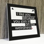 Novelty Friendship I Like You Because Hanging Plaque Bestfriend