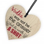 Funny Vodka Alcohol Novelty Wooden Hanging Heart Plaque Sign 